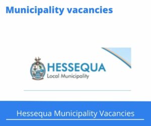 x8 Hessequa Municipality Vacancies 2025 @www.hessequa.gov.za Career Opportunities