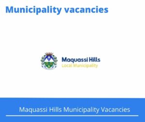 x1 Maquassi Hills Municipality Vacancies 2025 @maquassihills.co.za Career Opportunities