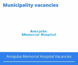 Amajuba Memorial Hospital Vacancies 2024 Apply Online