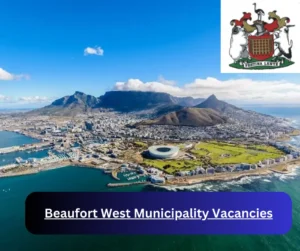 x2 Beaufort West Municipality Vacancies 2025 @www.beaufortwestmun.co.za Career Opportunities