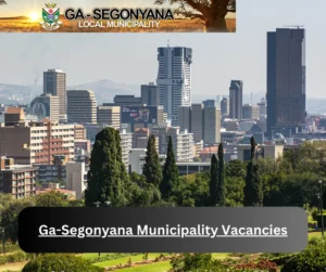 x1 Ga-Segonyana Municipality Vacancies 2025 @ga-segonyana.gov.za Career Opportunities