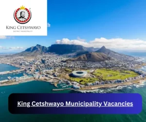 x1 King Cetshwayo Municipality Vacancies 2025 @www.kingcetshwayo.gov.za Career Opportunities