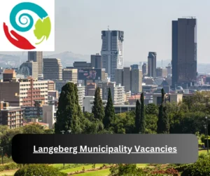 x1 Langeberg Municipality Vacancies 2025 @www.langeberg.gov.za Career Opportunities
