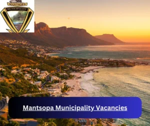 x1 Mantsopa Municipality Vacancies 2025 @www.mantsopa.fs.gov.za Career Opportunities