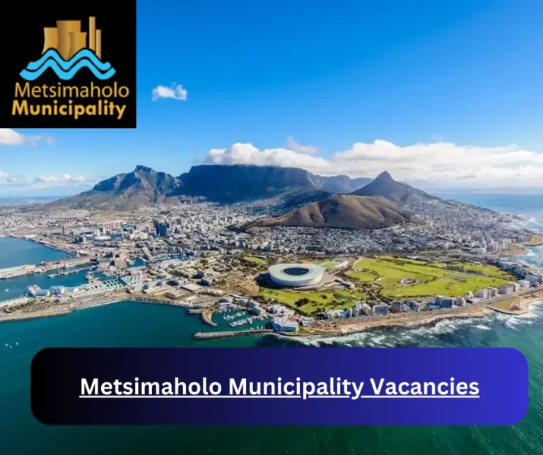 x1 Metsimaholo Municipality Vacancies 2025 @www.metsimaholo.gov.za Career Opportunities