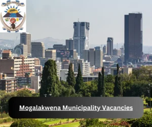 x5 Mogalakwena Municipality Vacancies 2025 @www.mogalakwena.gov.za Career Opportunities