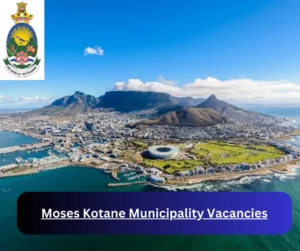 x1 Moses Kotane Municipality Vacancies 2025 @www.moseskotane.gov.za Career Opportunities