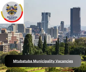 x1 Mtubatuba Municipality Vacancies 2025 @www.mtubatuba.gov.za Career Opportunities