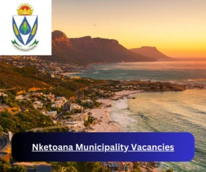 x1 Nketoana Municipality Vacancies 2025 @www.nketoana.fs.gov.za Career Opportunities