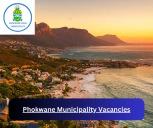 x1 Phokwane Municipality Vacancies 2025 @www.phokwane.gov.za Career Opportunities