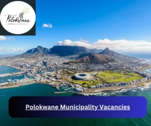 x1 Polokwane Municipality Vacancies 2025 @www.polokwane.gov.za Career Opportunities