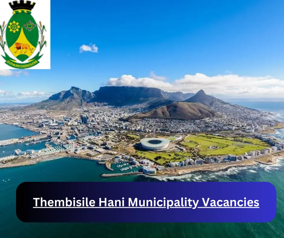 x5 Thembisile Hani Municipality Vacancies 2025 @www.thembisilehanilm.gov.za Career Opportunities