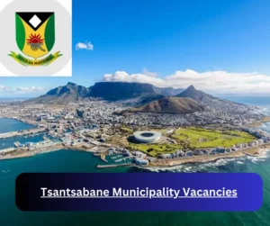 x1 Tsantsabane Municipality Vacancies 2025 @tsantsabane.gov.za Career Opportunities