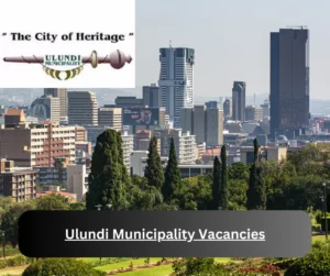 x1 Ulundi Municipality Vacancies 2025 @www.ulundi.gov.za Career Opportunities