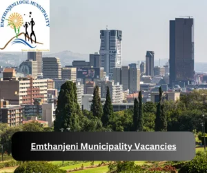 x1 Emthanjeni Municipality Vacancies 2025 @emthanjeni.co.za Career Opportunities