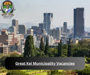 x1 Great Kei Municipality Vacancies 2025 @greatkeilm.gov.za Career Opportunities