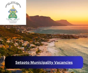 x1 Setsoto Municipality Vacancies 2025 @setsoto.gov.za Career Opportunities