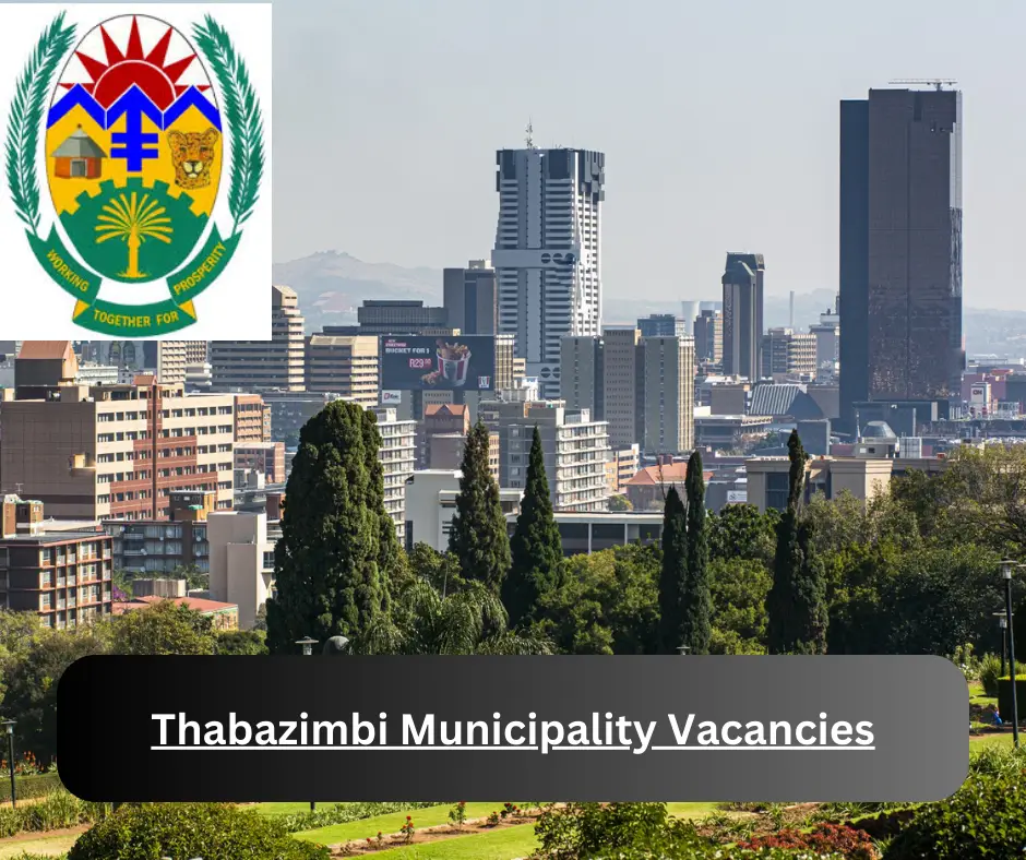 x1 Thabazimbi Municipality Vacancies 2025 @www.thabazimbi.gov.za Career Opportunities