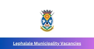 x1 Lephalale Municipality Vacancies 2025 @www.lephalale.gov.za Career Opportunities