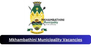 x1 Mkhambathini Municipality Vacancies 2025 @www.mkhambathini.gov.za Career Opportunities