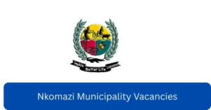 x2 Nkomazi Municipality Vacancies 2025 @www.nkomazi.gov.za Career Opportunities
