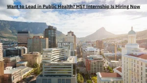 Want to Lead in Public Health? HST Internship Is Hiring Now